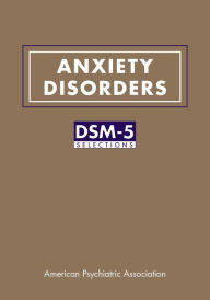 Title: Anxiety Disorders: DSM-5® Selections, Author: American Psychiatric Association