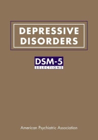 Title: Depressive Disorders: DSM-5® Selections, Author: American Psychiatric Association