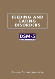 Title: Feeding and Eating Disorders: DSM-5® Selections, Author: American Psychiatric Association