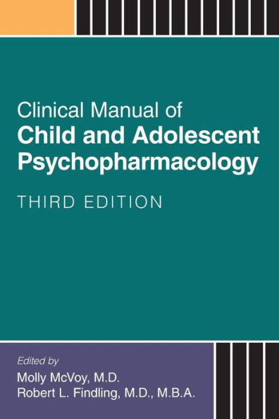 Clinical Manual of Child and Adolescent Psychopharmacology / Edition 3