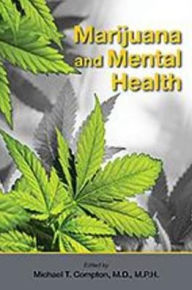 Title: Marijuana and Mental Health, Author: Michael T. Compton