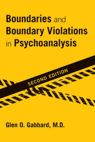 Title: Boundaries and Boundary Violations in Psychoanalysis, Author: Glen O. Gabbard MD