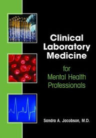 Title: Clinical Laboratory Medicine for Mental Health Professionals, Author: Sandra A. Jacobson MD