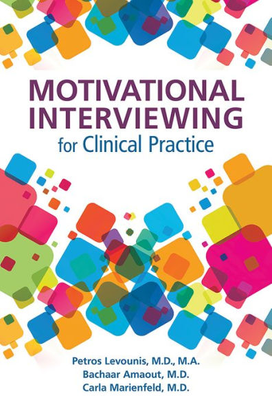 Motivational Interviewing for Clinical Practice: A Practical Guide for Clinicians