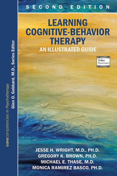 Learning Cognitive-Behavior Therapy: An Illustrated Guide