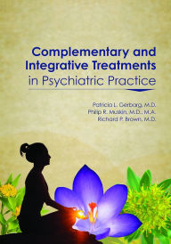 Title: Complementary and Integrative Treatments in Psychiatric Practice, Author: Patricia L. Gerbarg MD