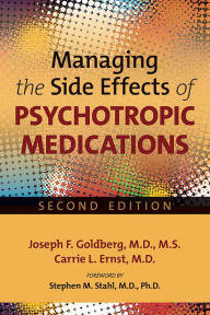 Title: Managing the Side Effects of Psychotropic Medications, Author: Joseph F. Goldberg MD MS