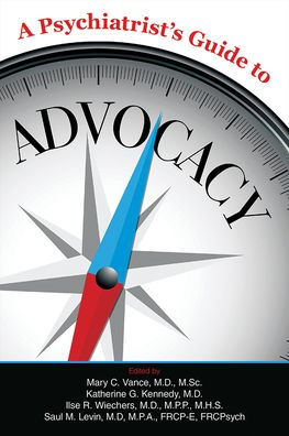 A Psychiatrist's Guide to Advocacy