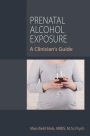 Prenatal Alcohol Exposure: A Clinician's Guide
