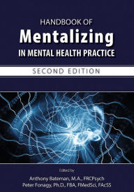 Title: Handbook of Mentalizing in Mental Health Practice, Author: Anthony W. Bateman MA FRCPsych