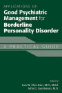 Applications of Good Psychiatric Management for Borderline Personality Disorder: A Practical Guide