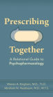 Prescribing Together: A Relational Guide to Psychopharmacology