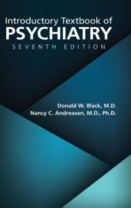 Title: Introductory Textbook of Psychiatry / Edition 7, Author: Donald W. Black MD