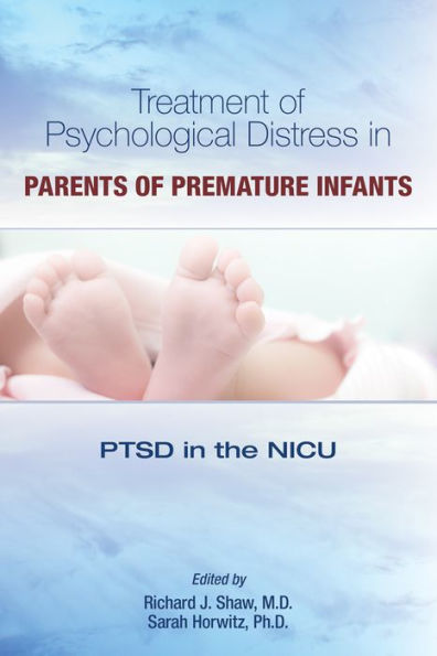 Treatment of Psychological Distress in Parents of Premature Infants: PTSD in the NICU