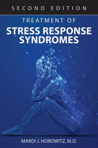 Title: Treatment of Stress Response Syndromes, Author: Mardi J. Horowitz MD