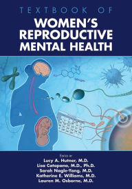 Title: Textbook of Women's Reproductive Mental Health, Author: Lucy A. Hutner MD