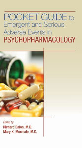 Title: Pocket Guide to Emergent and Serious Adverse Events in Psychopharmacology, Author: Richard Balon MD