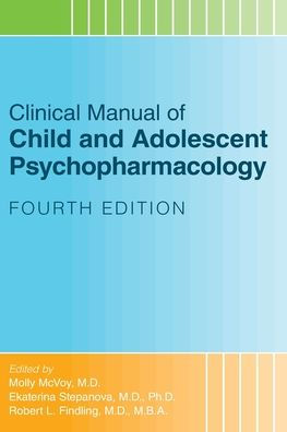 Clinical Manual of Child and Adolescent Psychopharmacology