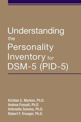 Understanding the Personality Inventory for DSM-5 (PID-5)