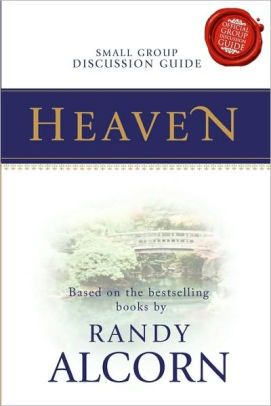 Heaven Small Group Discussion Guide By Randy Alcorn Paperback Barnes Noble