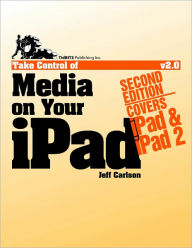 Title: Take Control of Media on Your iPad, Author: Jeff Carlson