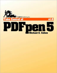 Title: Take Control of PDFpen 5, Author: Michael E Cohen