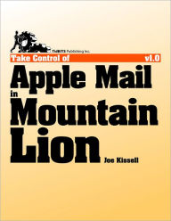 Title: Take Control of Apple Mail in Mountain Lion, Author: Joe Kissell