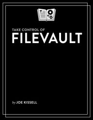 Title: Take Control of FileVault, Author: Joe Kissell