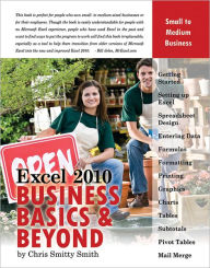 Title: Excel 2010 - Business Basics & Beyond, Author: Chris Smitty Smith