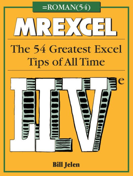 MrExcel LIVe: The 54 Greatest Excel Tips of All Time