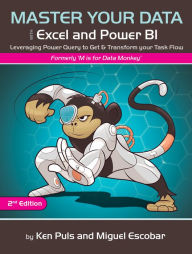 Books for download pdf Master Your Data with Excel and Power BI: Leveraging Power Query to Get & Transform Your Task Flow 9781615470587