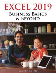 Title: Excel 2019 - Business Basics & Beyond, Author: Chris Smitty Smith