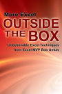 More Excel Outside the Box: Unbelievable Excel Techniques from Excel MVP Bob Umlas