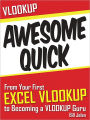 VLOOKUP Awesome Quick: From Your First VLOOKUP to Becoming a VLOOKUP Guru