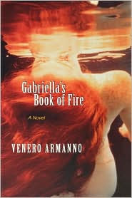 Title: Gabriella's Book of Fire, Author: Venero Armanno