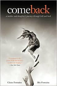 Title: Come Back: A Mother and Daughter's Journey Through Hell and Back, Author: Claire Fontaine