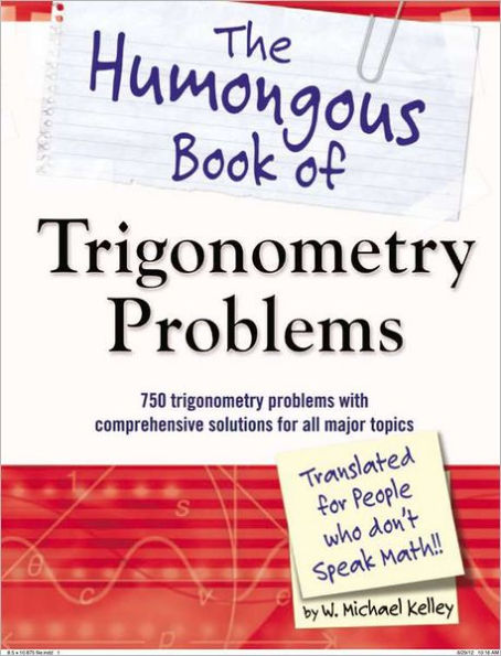 The Humongous Book of Trigonometry Problems: 750 Problems with Comprehensive Solutions for All Major Topics