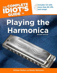 Title: The Complete Idiot's Guide to Playing the Harmonica, 2nd Edition, Author: Randy Weinstein