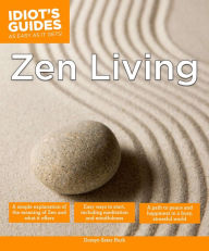 Title: Zen Living: A Simple Explanation of the Meaning of Zen and What It Offers, Author: Domyo Sater Burk