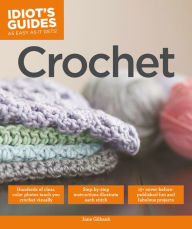 Title: Idiot's Guides: Crochet, Author: June Gilbank