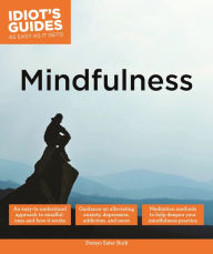 Title: Mindfulness: An Easy-to-Understand Approach to Mindfulness and How It Works, Author: Domyo Sater Burk