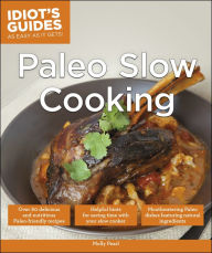 Title: Paleo Slow Cooking, Author: Molly Pearl