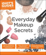 Title: Everyday Makeup Secrets: Tips for Choosing the Best Makeup for Your Unique Features, Author: Daniel Klingler