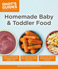 Title: Homemade Baby & Toddler Food, Author: Kimberly Aime