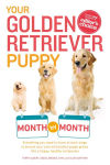 Alternative view 1 of Your Golden Retriever Puppy Month by Month: Everything You Need to Know at Each Stage to Ensure Your Cute and Playful Puppy