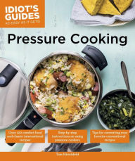 Comfortable Under Pressure Pressure Cooker Meals Recipes Tips