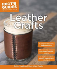 Title: Leather Crafts: In-Depth Information on Tools, Materials, and Techniques, Author: Valerie Schafer Franklin