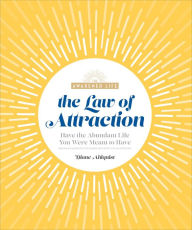 Title: The Law of Attraction: Have the Abundant Life You Were Meant to Have, Author: Diane Ahlquist