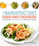 Alternative view 1 of The Bariatric Diet Guide and Cookbook: Easy Recipes for Eating Well After Weight-Loss Surgery