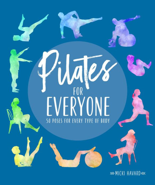 Pilates for Everyone: 50 Exercises Every Type of Body